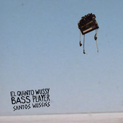El Quinto Wussy/Bass Player