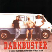 Darkbuster: 22 Songs That You'll Never Want to Hear Again!