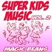 Magic Beans: Super Kids Music vol. 2