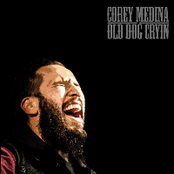 Corey Medina: Old Dog Cryin'