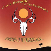 Chris Berardo and the DesBerardos: Ignoring All The Warning Signs
