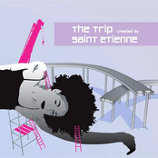 The Trip Created By Saint Etienne