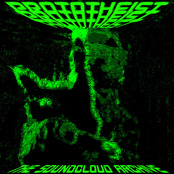 PROTOTHEIST SOUNDCLOUD ARCHIVE 2017-2022