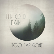 The Old Main: Too Far Gone