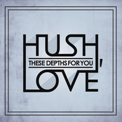 Hush, Love