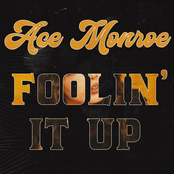 Ace Monroe: Foolin' It Up