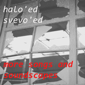 halo'ed svevo'ed - More Songs and Soundscapes