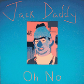 Jack Daddy: Oh No