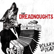 The Dreadnoughts: Polka's Not Dead