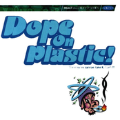 Dope on Plastic! Volume 1