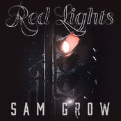 Sam Grow: Red Lights