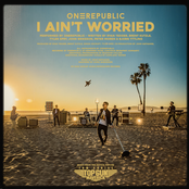 Onerepublic: I Ain’t Worried (Music From The Motion Picture 