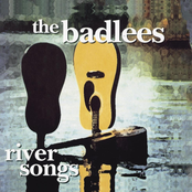 The Badlees: River Songs