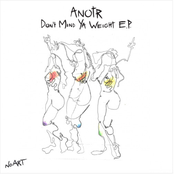 ANOTR: Don't Mind Ya Weight EP