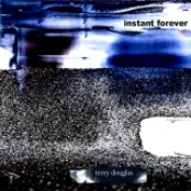 Instant Forever by Terry Douglas