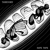 Tarkovsky/Rape Tape split