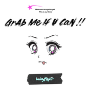 GrAb Me If U CaN!!