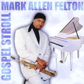 Mark Allen Felton: Gospel Stroll