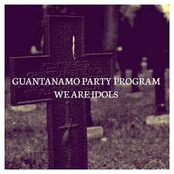 Guantanamo Party Program / We Are Idols - 7" split