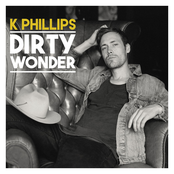 K Phillips: Dirty Wonder