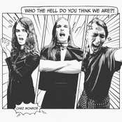 WHO THE HELL DO YOU THINK WE ARE?!