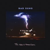 Bad Suns: This Was a Home Once