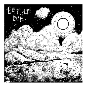 let it die