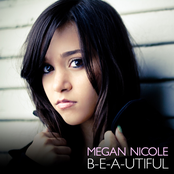 Megan Nicole: B-e-a-utiful