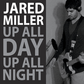 Jared Miller: Up All Day, Up All Night