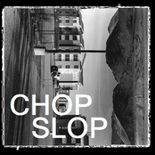 Chop Slop