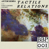 Artem Bemba (with Yuriy Khomik) - Tactile Relations