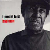 Bad Man by T-model Ford