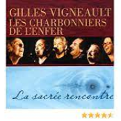 Gilles Vigneault et les Charbonniers de l'enfer : La sacrée rencontre