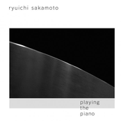 Ryuichi Sakamoto: Playing The Piano