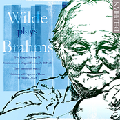 Wilde plays Brahms: Two Rhapsodies, Variations on an Original Theme, Three Intermezzi