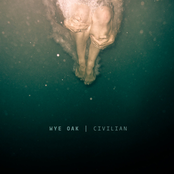 Wye Oak: Civilian - Single