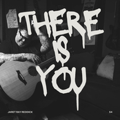 Jaret Ray Reddick: There Is You