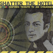 Shatter The Hotel - A Dub Inspired Tribute To Joe Strummer