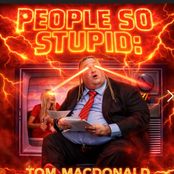 Tom MacDonald: People So Stupid