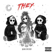 They.: Broken (feat. Jessie Reyez)