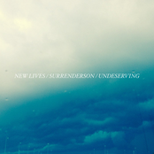 New Lives / Surrenderson / Undeserving Split