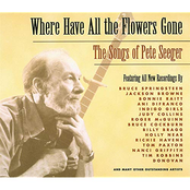 Where Have All the Flowers Gone: The Songs of Pete Seeger