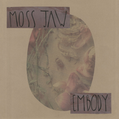 Moss Jaw: Embody