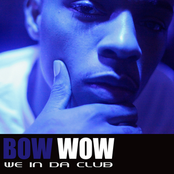 We In Da Club by Bow Wow