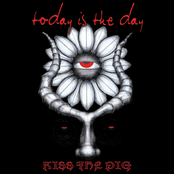 Kiss The Pig by Today Is The Day