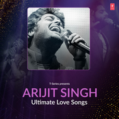 Arijit Singh: Ultimate Love Songs - Arijit Singh