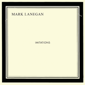 I'm Not The Loving Kind by Mark Lanegan