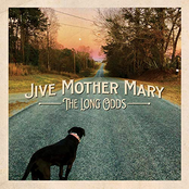 Jive Mother Mary: The Long Odds