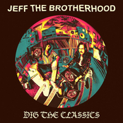 Jeff The Brotherhood: Dig The Classics