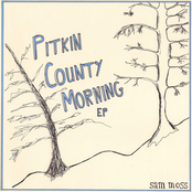 Sam Moss: Pitkin County Morning EP